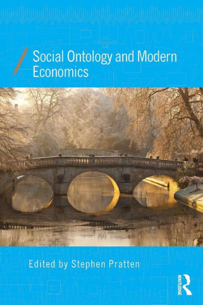 Social Ontology And Modern Economics (Economics As Social Theory)