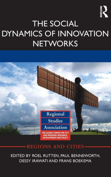 The Social Dynamics Of Innovation Networks (Regions And Cities)