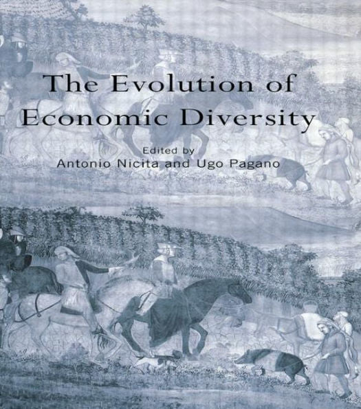 The Evolution Of Economic Diversity (Routledge Siena Studies In Political Economy)