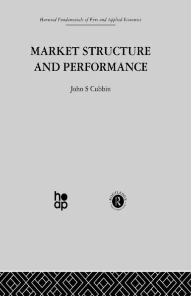Market Structure And Performance (Fundamentals Of Pure And Applied Economics, 28)