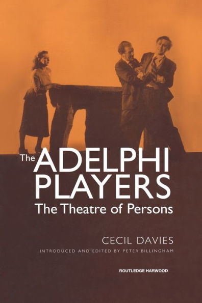 The Adelphi Players (Routledge Harwood Contemporary Theatre Studies)