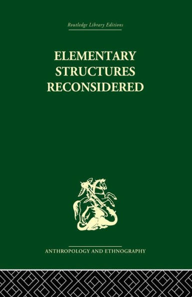 Elementary Structures Reconsidered (Routledge Library Editions)