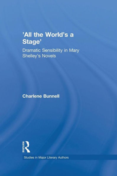 All The World'S A Stage (Studies In Major Literary Authors)