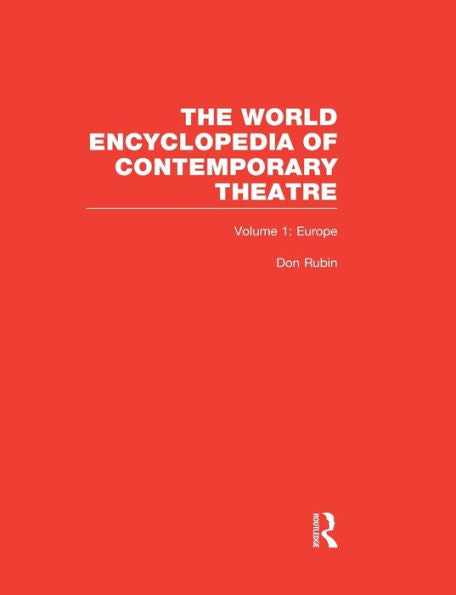 World Encyclopedia Of Contemporary Theatre: Volume 1: Europe (The World Encyclopedia Of Contemporary Theatre)