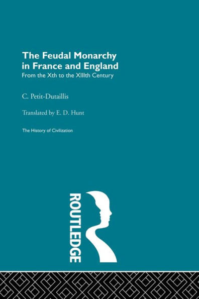 The Feudal Monarchy In France And England (History Of Civilization)