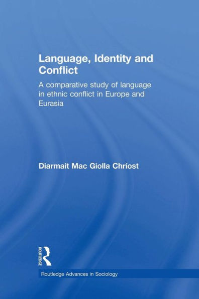Language, Identity And Conflict (Routledge Advances In Sociology)