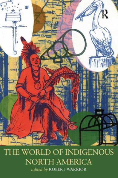 The World Of Indigenous North America (Routledge Worlds)