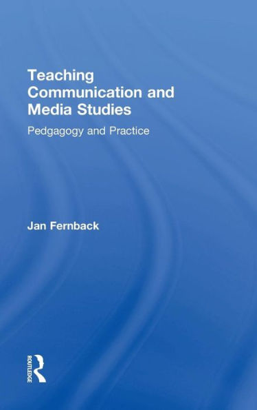 Teaching Communication And Media Studies: Pedagogy And Practice