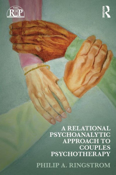 A Relational Psychoanalytic Approach To Couples Psychotherapy (Relational Perspectives Book Series)