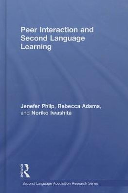 Peer Interaction And Second Language Learning (Second Language Acquisition Research Series)