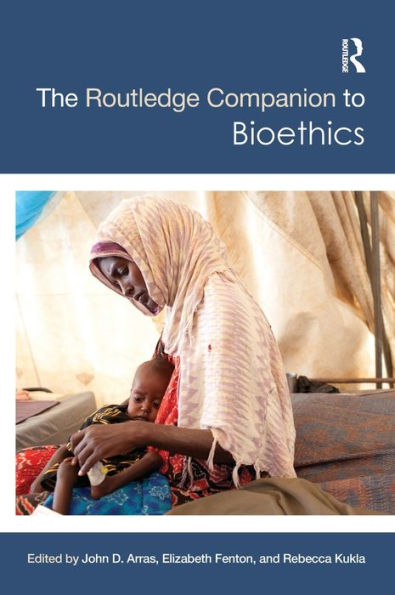 The Routledge Companion To Bioethics (Routledge Philosophy Companions)