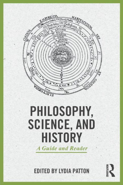 Philosophy, Science, And History: A Guide And Reader