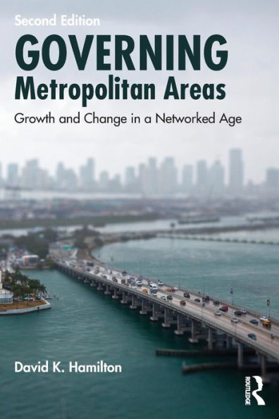 Governing Metropolitan Areas: Growth And Change In A Networked Age