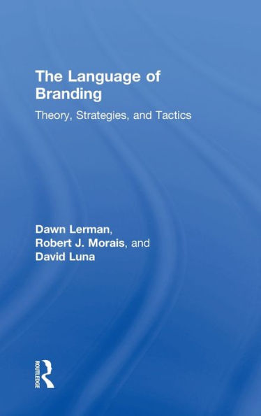The Language Of Branding: Theory, Strategies, And Tactics