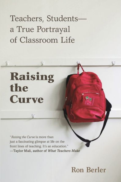 Raising The Curve: Teachers, Students-A True Portrayal Of Classroom Life