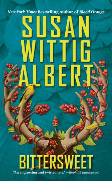 Bittersweet (China Bayles Mystery)