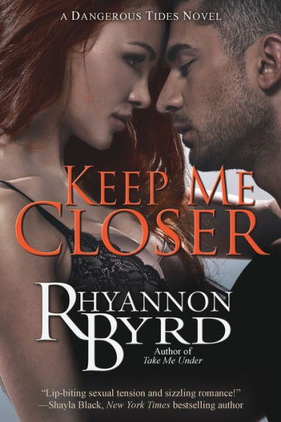 Keep Me Closer (A Dangerous Tides Novel)