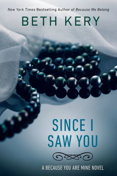 Since I Saw You (Because You Are Mine Series)