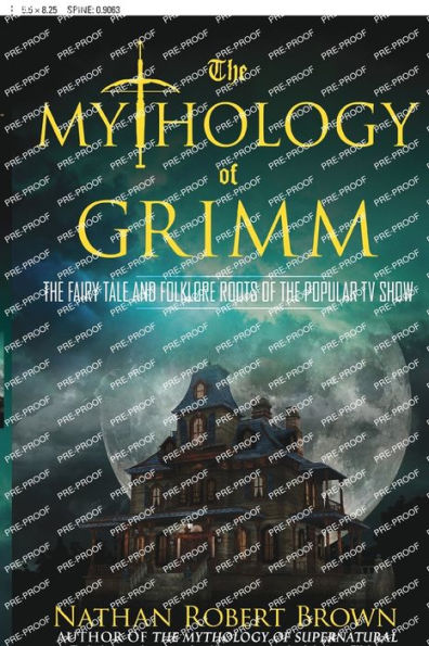 The Mythology Of Grimm: The Fairy Tale And Folklore Roots Of The Popular Tv Show