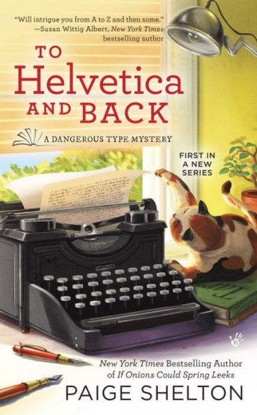 To Helvetica And Back (A Dangerous Type Mystery)