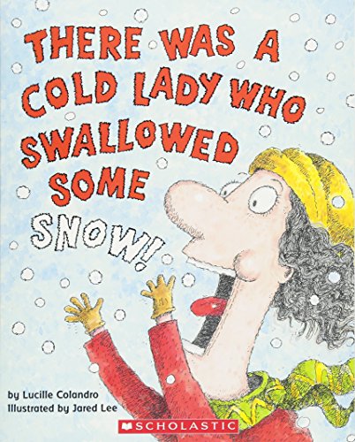 There Was A Cold Lady Who Swallowed Some Snow!