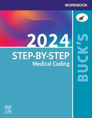 Buck'S Workbook For Step-By-Step Medical Coding, 2024 Edition