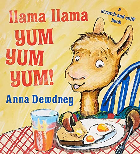 Llama Llama Yum Yum Yum!: A Scratch-And-Sniff Book