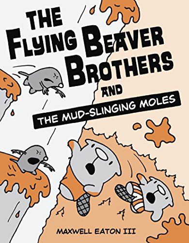 The Flying Beaver Brothers And The Mud-Slinging Moles