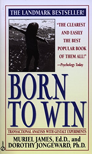 Born To Win: Transactional Analysis With Gestalt Experiments