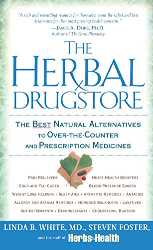 The Herbal Drugstore: The Best Natural Alternatives To Over-The-Counter And Prescription Medicines