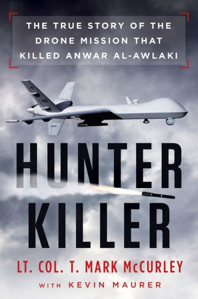 Hunter Killer: The True Story Of The Drone Mission That Killed Anwar Al-Awlaki