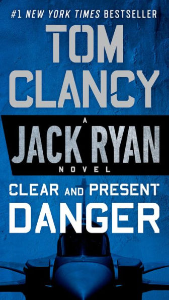 Clear And Present Danger (A Jack Ryan Novel)
