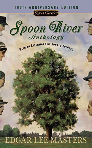 Spoon River Anthology: 100Th Anniversary Edition (Signet Classics)