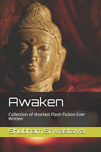 Awaken: Collection of shortest Flash Fiction Ever Written