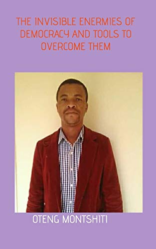 THE INVISIBLE ENEMIES OF DEMOCRACY AND TOOLS TO OVERCOME THEM