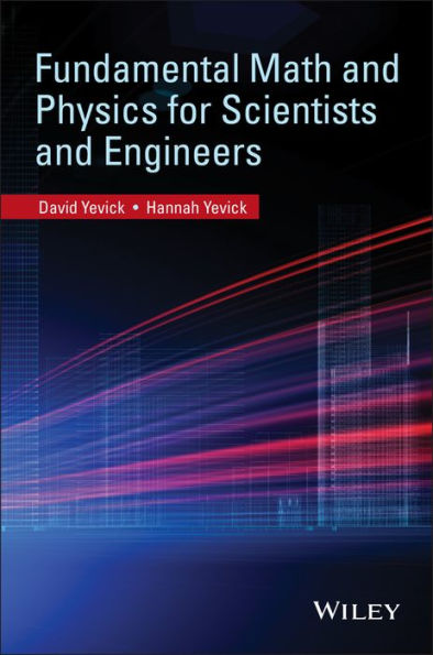 Fundamental Math And Physics For Scientists And Engineers