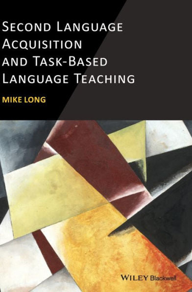 Second Language Acquisition And Task-Based Language Teaching