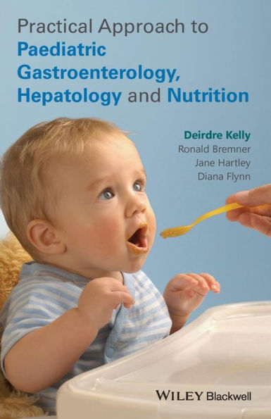 Practical Approach To Paediatric Gastroenterology, Hepatology And Nutrition