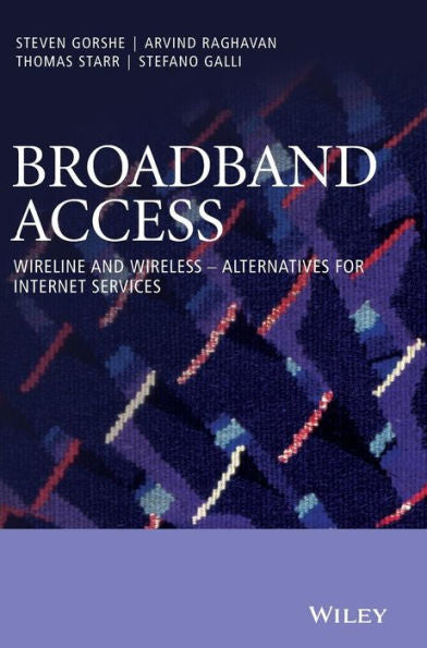 Broadband Access: Wireline And Wireless - Alternatives For Internet Services
