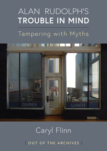 Alan Rudolph'S Trouble In Mind: Tampering With Myths (Out Of The Archives)