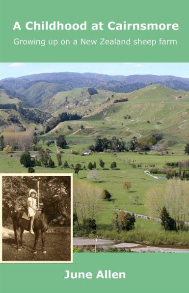 A Childhood At Cairnsmore: Growing Up On A New Zealand Sheep Farm.