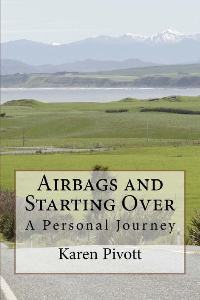 Airbags And Starting Over: A Personal Journey