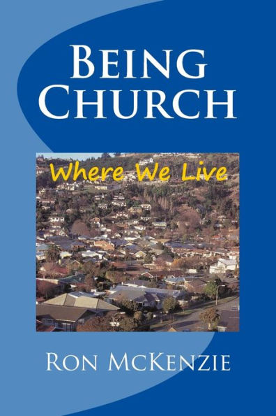 Being Church: Where We Live