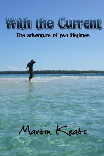 With The Current: The Adventure Of Two Lifetimes