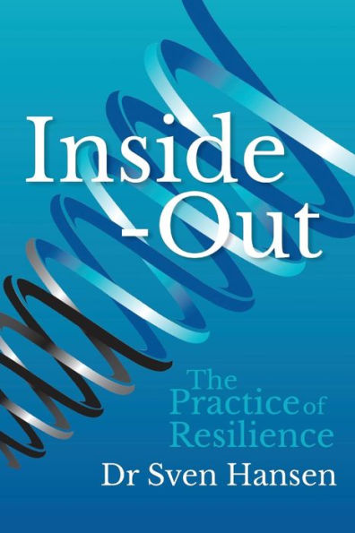 Inside-Out: The Practice Of Resilience