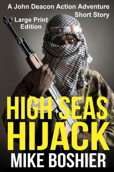 High Seas Hijack - Short Story: Large Print (A John Deacon Thriller)