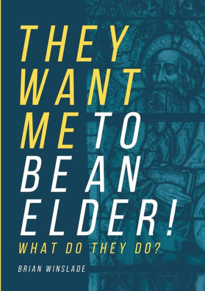 They Want Me To Be An Elder! What Do They Do?