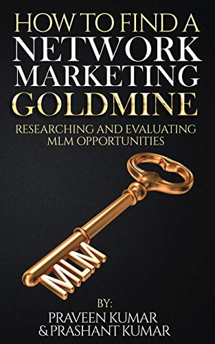 How to Find a Network Marketing Goldmine: Researching and Evaluating MLM Opportunities (Network Marketing Superstar)