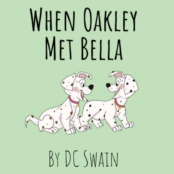 When Oakley Met Bella (Oakley And Bella)
