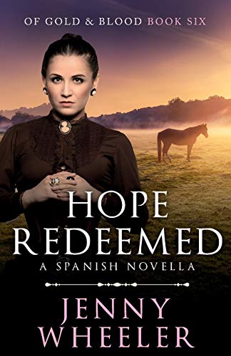 HOPE REDEEMED: A SPANISH NOVELLA (Of Gold & Blood)